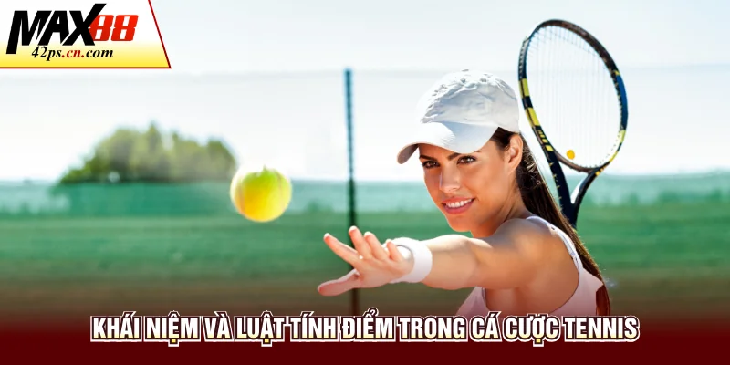 Khái niệm và luật tính điểm trong cá cược tennis