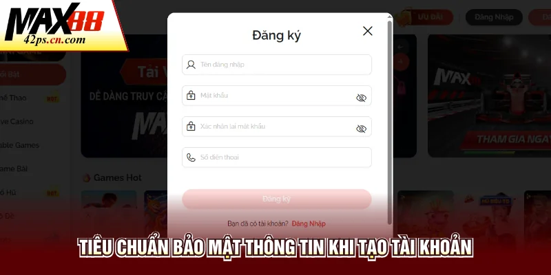 Tiêu chuẩn bảo mật thông tin khi tạo tài khoản