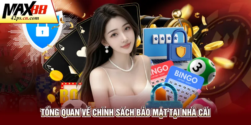 Tổng quan về chính sách bảo mật tại nhà cái